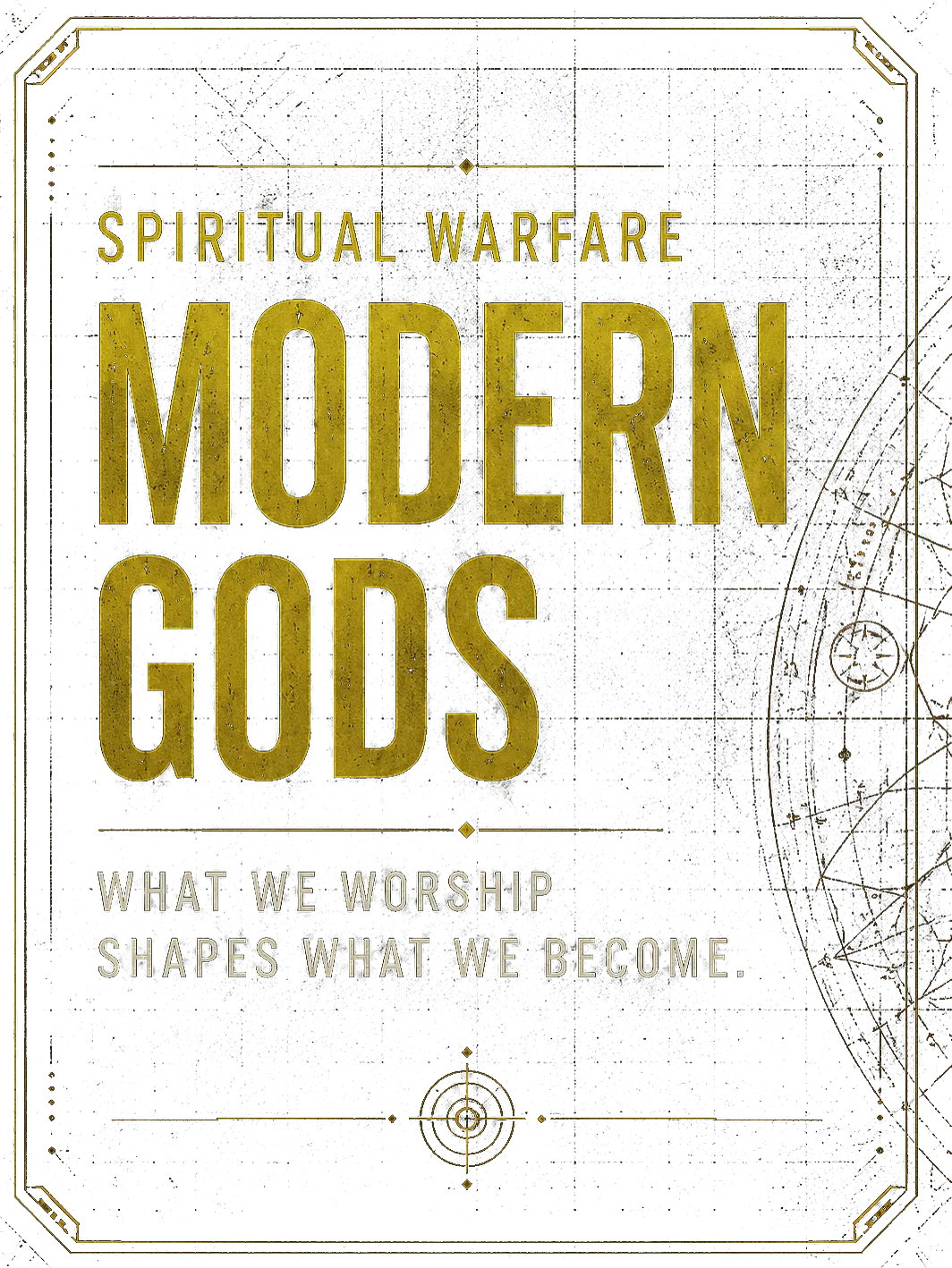 Spiritual Warfare: Modern Gods — what we worship shapes what we become